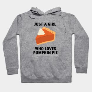 Just A Girl Who Loves Pumpkin Pie Hoodie